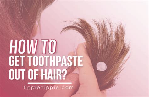 'The Sticky Situation: 5 Tricks To Save Your Mane From Toothpaste Tragedy'