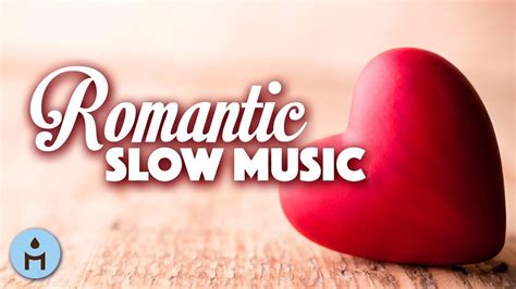 Valentines Day 2018 Romantic Slow Music And Instrumental Songs For