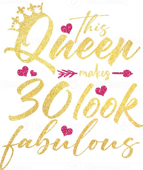 This Queen Makes 30 Look Fabulous 9902246 PNG