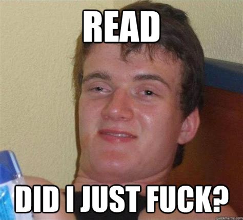 Read Did I Just Fuck Caption 3 Goes Here The High Guy Quickmeme