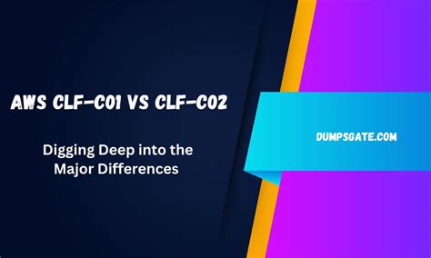 Aws Clf C02 Vs Clf C01 Digging Deep Into The Major Differences
