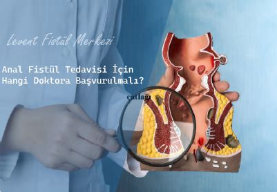Anal Fistül Tedavisi İçin Hangi Doktora Başvurulmalı