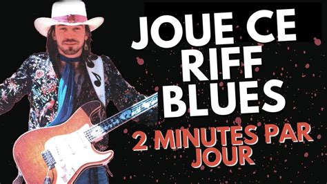 Joue Ce Riff Blues Minutes Par Jour Cours De Guitare Avec Tab Youtube