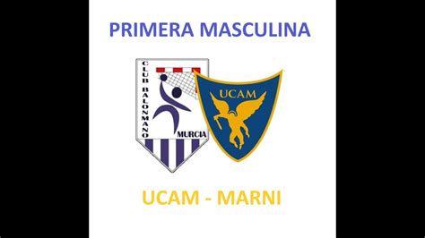 Primera Nacional Masculina Grupo E Jornada Ucam Balonmano