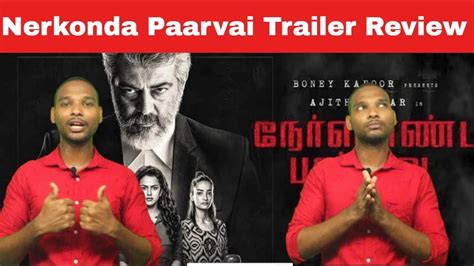 Nerkonda Paarvai Movie Trailer Review Ajith Kumar Shraddha