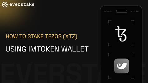 How To Stake Tezos XTZ Using ImToken Wallet Everstake Blog