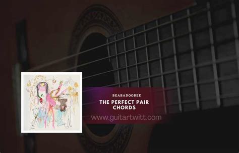 The Perfect Pair Chords By Beabadoobee - Guitartwitt