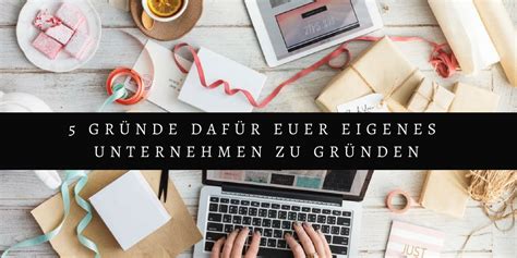 Gr Nde Daf R Euer Eigenes Unternehmen Zu Gr Nden