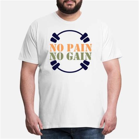 No Pain No Gain M Nner Premium T Shirt Spreadshirt