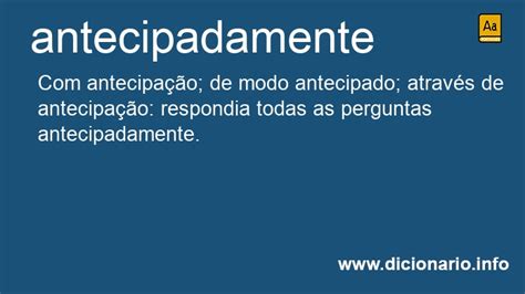 O Que É Antecipadamente - Significado de Antecipadamente