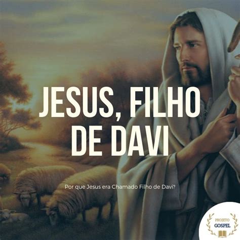 Quem É O Filho De Davi - Por que Jesus era Chamado Filho de Davi? | Filho de davi, Genealogia de ...
