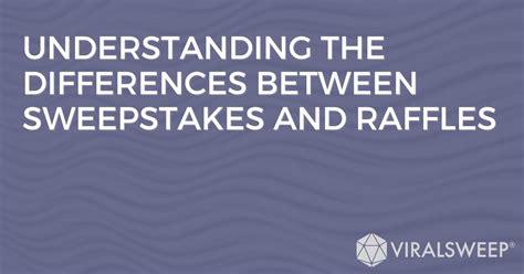 The Difference Between Sweepstakes And Raffles Viralsweep
