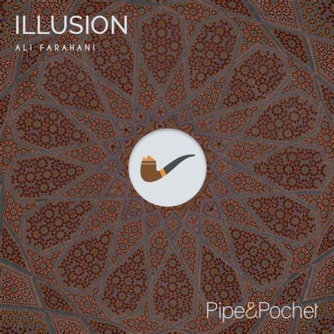 Stream Ali Farahani - Illusion - PAP001 - Pipe & Pochet [Free Download ...