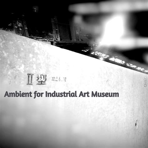Ambient For Industrial Art Museum Masaru Uchida