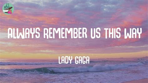 Always Remember Us This Way Lady Gaga Lyrics Youtube