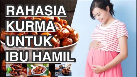 Manfaat Buah Kurma Untuk Ibu Hamil Kesehatan Natural Youtube