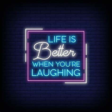 Premium Vector Life Is Better When You Re Laughing For Poster In Neon