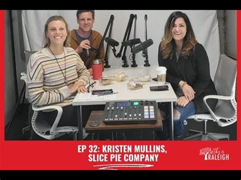 Podcast Kristen Mullins Founder Of Slice Pie Company Youtube