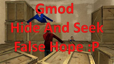 Gmod Hide And Seek False Hope YouTube