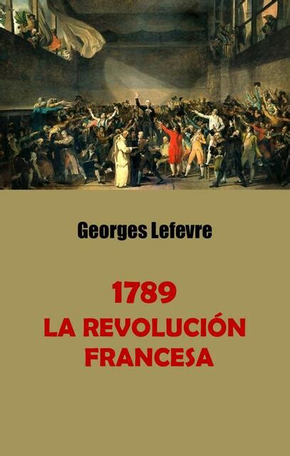 Georges Lefebvre La Revolución Francesa Nataly Alfaro uDocz