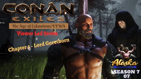 Conan Exiles AOC EEWA Season 7 EP07 Chapter 3 Lord Gorethorn YouTube