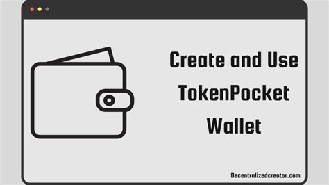 How To Create And Use TokenPocket Wallet DC