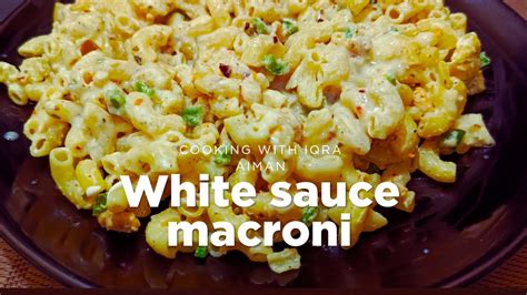 White Sauce Pasta Creamy White Sauce Pasta Macroni Easy Simple