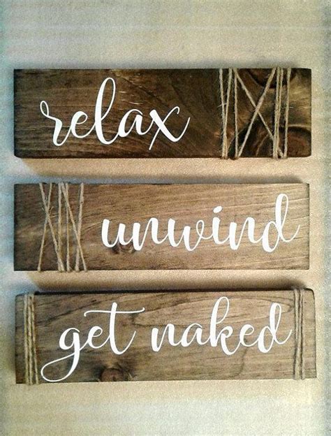 Relax Unwind Get Naked Rustic Wood Signs For The Modern Wall Decor Bedroom Rustic Bathroom