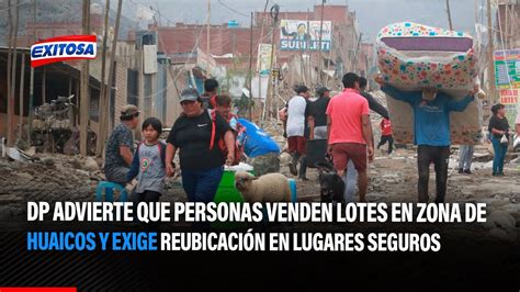 DP Advierte Que Personas Venden Lotes En Zona De Huaicos Y Exige