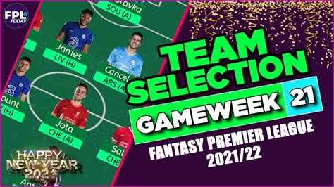 HAPPY NEW YEAR FPL GAMEWEEK 21 TEAM SELECTION GW21 Fantasy