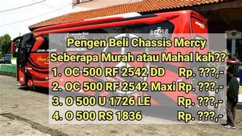 Mau Beli Chassis Bus Mercedes Benz Seberapa Murah Kah Atau Mahalkah Harga Chassis Mercy Tahun