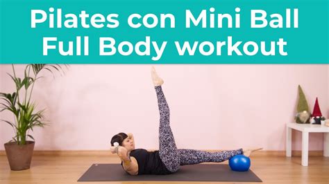 Pilates Con Mini Ball Pilates Con La Palla Piccola Full Body YouTube