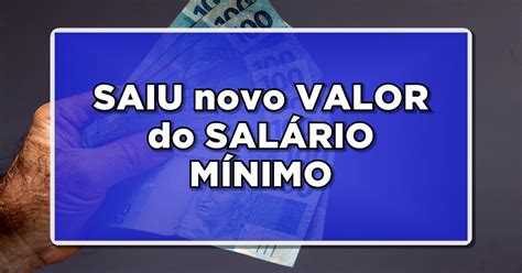 Saiu Novo Valor Do Sal Rio M Nimo Menor Que O Esperado Veja Aqui