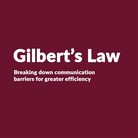 Gilbert S Law Breaking Down Communication Barriers For Greater