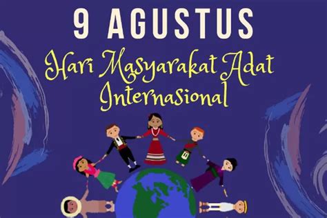 Sejarah Hari Masyarakat Adat Internasional Yang Diperingati Tiap