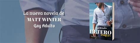 Heterocurioso Novela Romance Gay Salida Del Armario Primera Vez Gay EBook Winter Matt