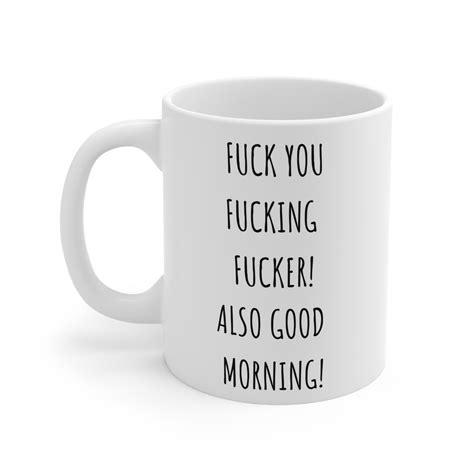 Fuck You Fucking Fucker Funny Gift Mug Oz Etsy