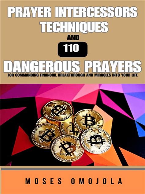 Prayer Intercessors Techniques And 110 Dangerous Prayers For Commanding