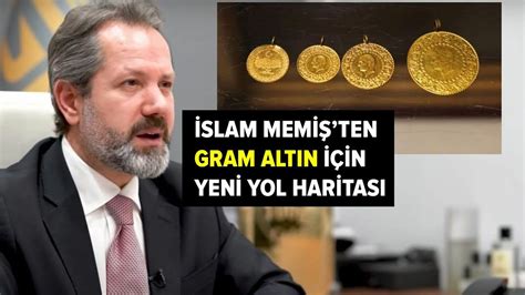 İslam Memiş ten gram altın için yeni yol haritası gram altın yorumları