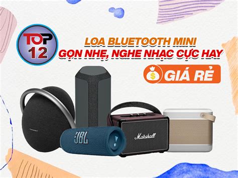 Top 12 Loa bluetooth mini gọn nhẹ nghe nhạc cực hay giá rẻ