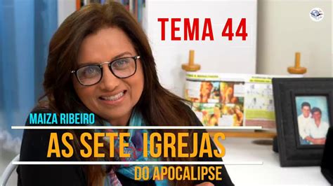 Tema As Sete Igrejas Do Apocalipse Maiza Ribeiro S Rie Estudos