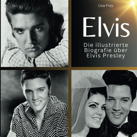 Elvis illustrierte Biografie über Elvis Presley Frey Lisa