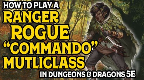 How to Play a Ranger / Rogue "Commando" Multiclass" In D&D 5e - YouTube