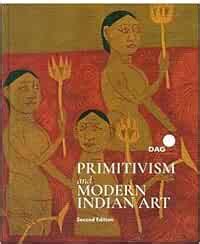 Buy Primitivism And Modern Indian Art 2nd Edition Book Online At Low