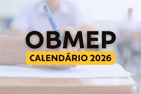 Quando É A Obmep 2026 - Calendário OBMEP 2026: veja todas as datas divulgadas