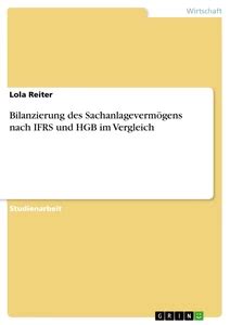 Bilanzierung Des Sachanlageverm Gens Nach Ifrs Und Hgb Im Vergleich Grin