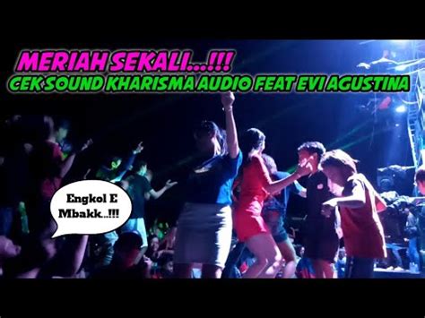 Bikin Cek Sound Kharisma Audio Kediri Feat Evi Agustina YouTube