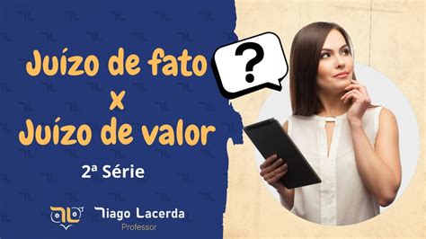 Juízo De Fato E Juízo De Valor - JUÍZO DE FATO X JUÍZO DE VALOR - YouTube