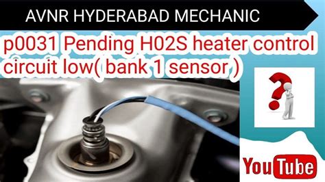 P0031 Ho2s Heater Control Circuit Low Bank 1 Sensor 1 Mechanic Guide