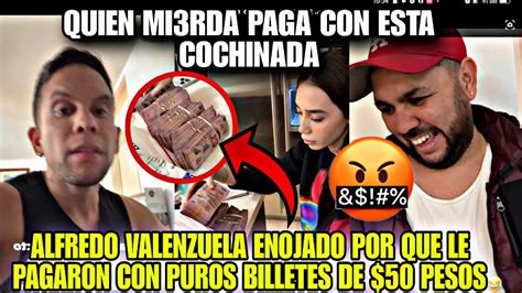 Alfredo Valenzuela Molesto Por Que Le Pagaron Pacas De Billetes De